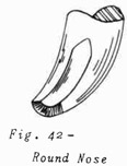 Fig 42, Round Nose