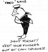 Fred says: Dont forget, keep your fingers out of can crusher.