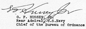 G. F. HUSSEY, JR., Rear Admiral, U.S. Navy, Chief of the Bureau of Ordnance