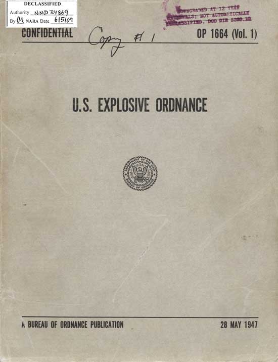 
Confidential crossed out.
OP 1664 (Vol. 1)
U.S. EXPLOSIVE ORDNANCE
Department of the Navy, Bureau of Ordnance
BUREAU OF ORDNANCE PUBLICATION
28 MAY 1947